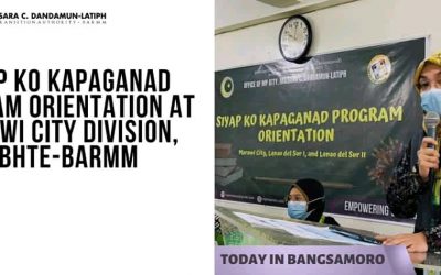 Siyap ko Kapaganad Program Orientation at Marawi City Division, MBHTE-BARMM