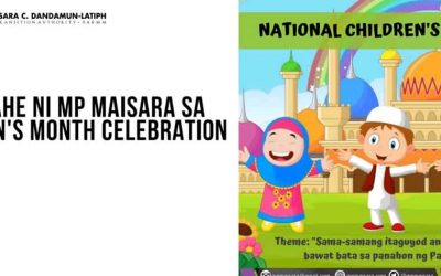 MENSAHE NI MP MAISARA SA CHILDREN’S MONTH CELEBRATION