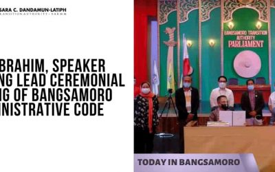 CM Ebrahim, Speaker Balindong lead ceremonial signing of Bangsamoro Administrative Code