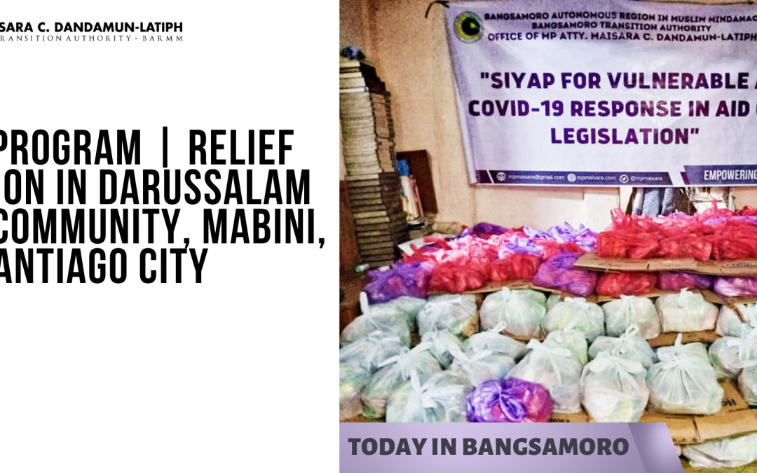SIYAP PROGRAM | Relief Operation in Darussalam Muslim Community, Mabini, Santiago City