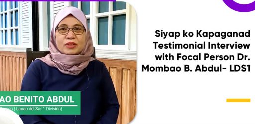 Siyap ko Kapaganad Testimonial Interview with Focal Person Dr. Mombao B. Abdul