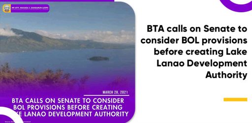 BTA calls on Senate to consider BOL provisions before creating Lake Lanao Development Authority