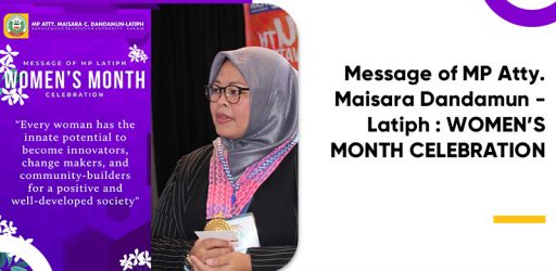 Message of MP Atty. Maisara Dandamun-Latiph Women’s Month Celebration