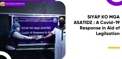 SIYAP KO MGA ASATIDZ: Ramadhan Assistance “A COVID-19 Response in Aid of Legislation”