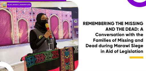 Remembering The Missing And The Dead: “A Conversation with the Families of Missing and Dead during Marawi siege in Aid of Legislation”