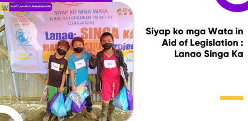 Siyap ko mga Wata in Aid of Legislation : LANAO : SINGA KA MAN MORIATAO! PROJECT