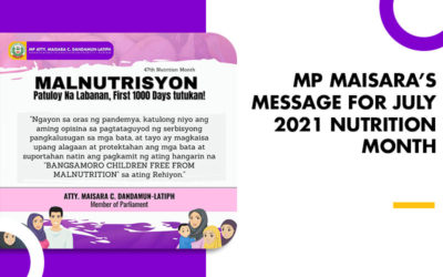 MP MAISARA’S MESSAGE FOR JULY 2021 NUTRITION MONTH