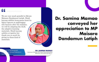 Dr. Samina Mamao conveyed her appreciation to MP Maisara Dandamun Latiph