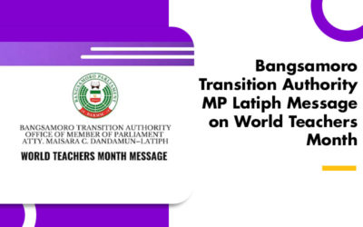 Bangsamoro Transition Authority MP Latiph Message on World Teachers Month