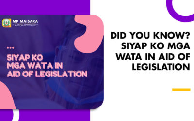 DID YOU KNOW? SIYAP KO MGA WATA IN AID OF LEGISLATION