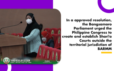 The Bangsamoro Parliament urged the Philippine Congress to create Shari’a Courts outside the territorial jurisdiction of BARMM