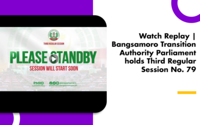 Watch Replay | Bangsamoro Transition Authority Parliament holds Third Regular Session No. 79