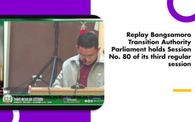 Replay Bangsamoro Transition Authority Parliament holds Session No. 80 of its third regular session