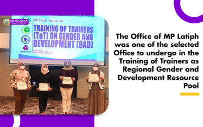 The Office of MP Latiph was one of the selected Office to undergo in the Training of Trainers as Regional Gender and Development Resource Pool