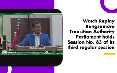 Watch Replay Bangsamoro Transition Authority Parliament holds Session No. 83 of its third regular session