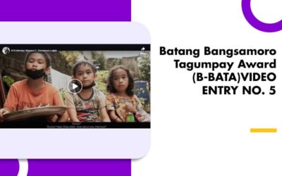 Batang Bangsamoro Tagumpay Award (B-BATA)VIDEO ENTRY NO. 5