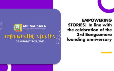 EMPOWERING STORIES In line with the celebration of the 3rd Bangsamoro founding