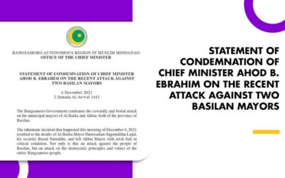 STATEMENT OF CONDEMNATION OF CHIEF MINISTER AHOD B. EBRAHIM ON THE RECENT ATTACK AGAINST TWO BASILAN MAYORS