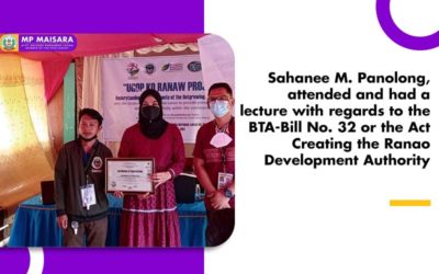 Sahanee M. Panolong, attended and had a lecture with regards to the BTA-Bill No. 32 or the Act Creating the Ranao Development Authority