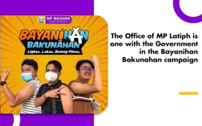 The Office of MP Latiph is one with the Government in the Bayanihan Bakunahan campaign