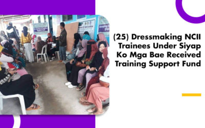 (25) Dressmaking NCII Trainees Under Siyap Ko Mga Bae Received Training Support Fund