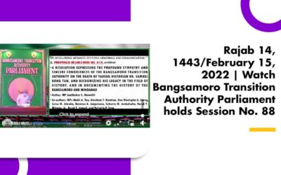 Rajab 14, 1443/February 15, 2022 | Watch Bangsamoro Transition Authority Parliament holds Session No. 88