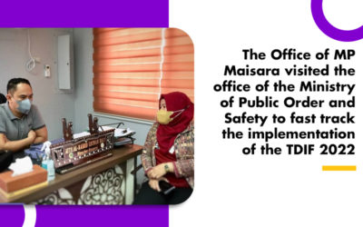 The Office of MP Maisara visited the office of the Ministry of Public Order and Safety to fast track the implementation of the TDIF 2022