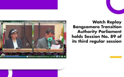 Watch Replay Bangsamoro Transition Authority Parliament holds Session No. 89 of its third regular session