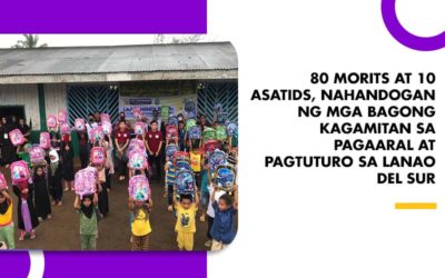 80 MORITS AT 10 ASATIDS, NAHANDOGAN NG MGA BAGONG KAGAMITAN SA PAGAARAL AT PAGTUTURO SA LANAO DEL SUR