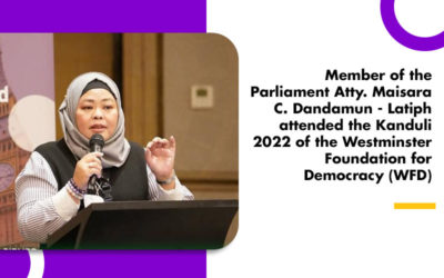 BTA Member of the Parliament Atty. Maisara C. Dandamun – Latiph attended the Kanduli 2022 of the Westminster Foundation for Democracy