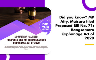 Did you know? MP Atty. Maisara filed Proposed Bill No. 71: Bangsamoro Orphanage Act of 2020