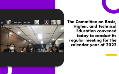 The Committee on Basic, Higher, and Technical Education conducted its regular meeting for the year of 2022