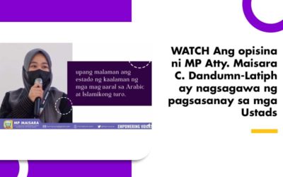 WATCH Ang opisina ni MP Atty. Maisara C. Dandumn-Latiph ay nagsagawa ng pagsasanay sa mga Ustads