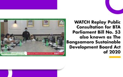 WATCH Replay Public Consultation for BTA Parliament Bill No. 53 also known as The Bangsamoro Sustainable Development Board Act of 2020.