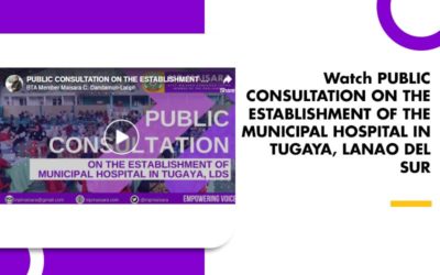 Watch PUBLIC CONSULTATION ON THE ESTABLISHMENT OF THE MUNICIPAL HOSPITAL IN TUGAYA, LANAO DEL SUR