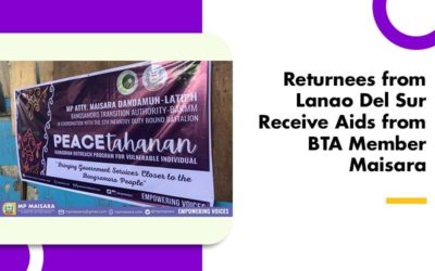 Returnees from Lanao Del Sur Receive Aids from BTA Member Maisara