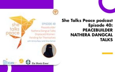 She Talks Peace podcast Episode 40: PEACEBUILDER NATHERA DANGCAL TALKS