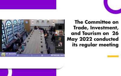 The Committee on Trade, Investment, and Tourism on  26 May 2022 conducted its regular meeting