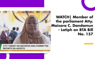 WATCH| Member of the parliament Atty. Maisara C. Dandamun-Latiph on BTA Bill No. 157