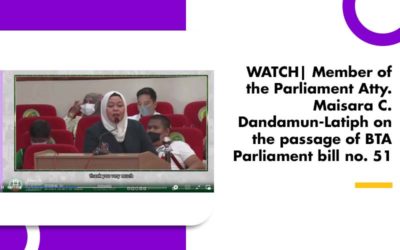 WATCH| Member of the Parliament Atty. Maisara C. Dandamun-Latiph on the passage of BTA Parliament bill no. 51