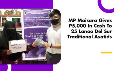 MP Maisara Gives P5,000 In Cash To 25 Lanao Del Sur Traditional Asatids