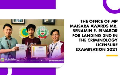 THE OFFICE OF MP MAISARA AWARDS MR. BENAMIN E. RINABOR FOR LANDING 2ND IN THE CRIMINOLOGY LICENSURE EXAMINATION 2021