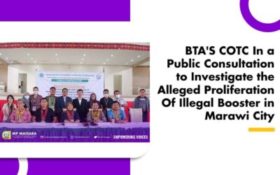 BTA’S COTC In a Public Consultation to Investigate the Alleged Proliferation Of Illegal Booster in Marawi City