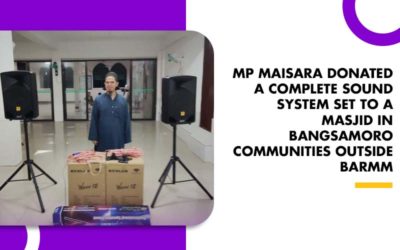 MP MAISARA DONATED A COMPLETE SOUND SYSTEM SET TO A MASJID IN BANGSAMORO COMMUNITIES OUTSIDE BARMM