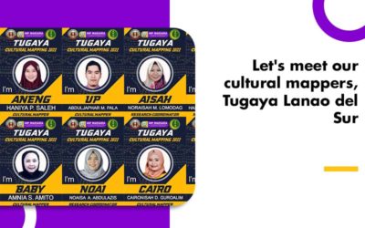 Let’s meet our cultural mappers, Tugaya Lanao del Sur