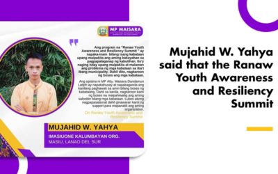 Mujahid W. Yahya said that the Ranaw Youth Awareness and Resiliency Summit
