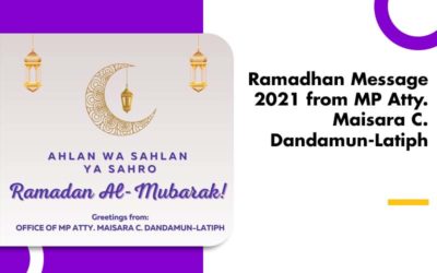 Ramadhan Message from MP Atty. Maisara C. Dandamun-Latiph