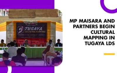 MP MAISARA AND PARTNERS BEGIN CULTURAL MAPPING IN TUGAYA LDS