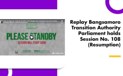 Replay Bangsamoro Transition Authority Parliament holds Session No. 108 (Resumption) 