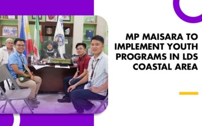 MP MAISARA TO IMPLEMENT YOUTH PROGRAMS IN LDS COASTAL AREA